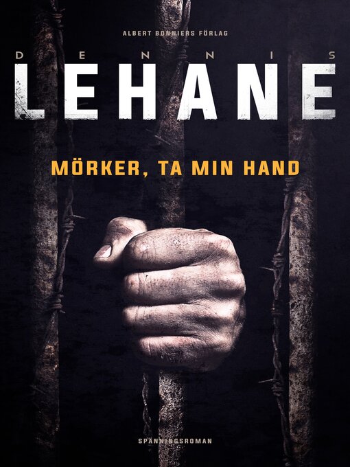 Titeldetaljer för Mörker, ta min hand av Dennis Lehane - Tillgänglig